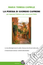 La poesia di Giorgio Caproniper imparare l’italiano e per conoscere l’Italia. E-book. Formato EPUB ebook