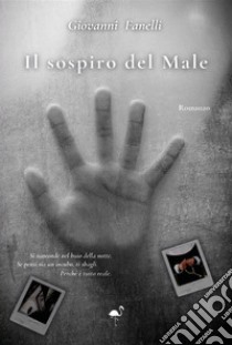 Il sospiro del Male. E-book. Formato EPUB ebook di Giovanni Fanelli