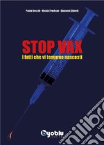 STOP VAX. I fatti che vi tengono nascosti. E-book. Formato EPUB