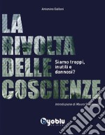 La rivolta delle Coscienze. Siamo troppi, inutili e dannosi?. E-book. Formato EPUB ebook