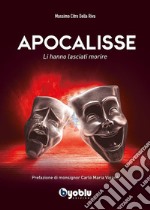 Apocalisse. Li hanno lasciati morire. E-book. Formato EPUB ebook