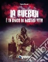 La guerra. È in gioco la nostra vita. E-book. Formato EPUB ebook