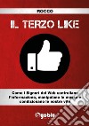 Il Terzo Like. E-book. Formato EPUB ebook di Rocco