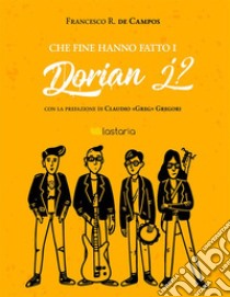 Che fine hanno fatto i Dorian J?. E-book. Formato EPUB ebook di Francesco R. de Campos