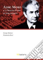 Aldo Moro e le Brigate Rosse in parlamento. E-book. Formato EPUB ebook