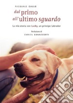 Dal primo all’ultimo sguardo. E-book. Formato EPUB ebook