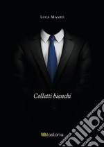 Colletti bianchi. E-book. Formato EPUB ebook