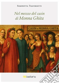 Nel mezzo del casin di Monna Ghita. E-book. Formato EPUB ebook