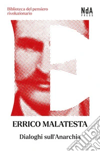 Dialoghi sull'anarchia. E-book. Formato EPUB ebook