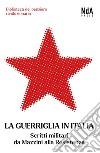 La Guerriglia in Italia: Scritti militari da Mazzini alla Resistenza. E-book. Formato EPUB ebook