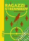 I ragazzi di Strennikov. E-book. Formato EPUB ebook di Andrea Giliberto