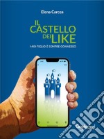 Il castello dei Likemio figlio è sempre connesso. E-book. Formato EPUB