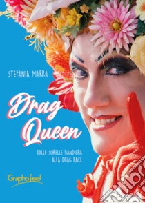 Drag QueenDalle sorelle Bandiera alla Drag Race. E-book. Formato EPUB ebook di STEFANIA MARRA