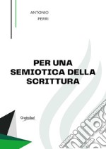 Per una semiotica della scrittura. E-book. Formato EPUB