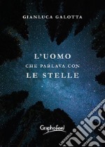 L&apos;uomo che parlava con le stelle. E-book. Formato EPUB ebook