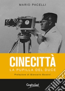 CinecittàLa pupilla del Duce. E-book. Formato EPUB ebook di MARIO PACELLI