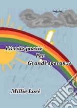 Piccole poesie per grandi speranza. E-book. Formato EPUB