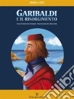 Garibaldi e il Risorgimento. E-book. Formato Mobipocket ebook