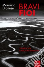 Bravi fioi: Storie di vita e malavita veneziana. E-book. Formato EPUB ebook