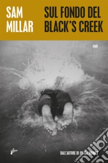 Sul fondo del Black's Creek. E-book. Formato EPUB ebook di Sam Millar