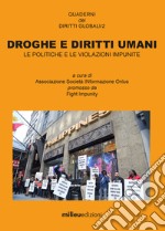 Droghe e diritti umani: Le politiche e le violazioni impunite. E-book. Formato EPUB ebook