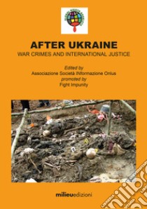 After Ukraine: War crimes and international justice. E-book. Formato EPUB ebook di   Associazione Società INformazione Onlus