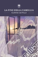 La fine della famiglia. E-book. Formato EPUB ebook