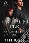 Un bacio per ricordarti: Blairwood University #4. E-book. Formato EPUB ebook