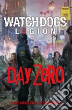 Ubisoft - Watch Dogs: Legion - Day Zero. E-book. Formato EPUB ebook