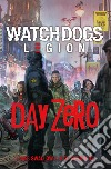 Ubisoft - Watch Dogs: Legion - Day Zero. E-book. Formato EPUB ebook