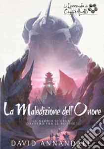 La Leggenda dei Cinque Anelli - La Maledizione dell'Onore. E-book. Formato EPUB ebook di David Annandale