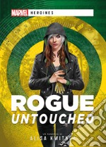 Rogue: Untouched: Un romanzo Marvel Heroines. E-book. Formato EPUB