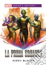 Marvel - Xavier's Institute - La Prima Squadra. E-book. Formato EPUB