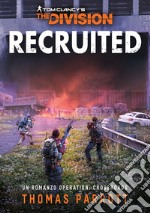 Tom Clancy's The Division - Recruited. E-book. Formato EPUB