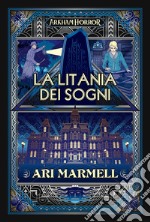 Arkham Horror - La Litania dei Sogni. E-book. Formato EPUB