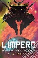 Twilight Imperium - L'Impero della Necropoli. E-book. Formato EPUB ebook