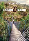 Epsimira & Incigiati. E-book. Formato EPUB ebook di Riccardo Rossi