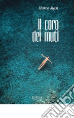 Il coro dei muti. E-book. Formato EPUB