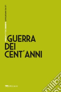 Guerra dei Cent’anni. E-book. Formato EPUB ebook di Duccio Balestracci