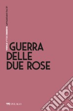 Guerra delle Due Rose. E-book. Formato EPUB ebook