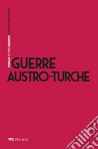 Guerre austro-turche. E-book. Formato EPUB ebook