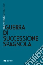 Guerra di Successione spagnola. E-book. Formato EPUB ebook