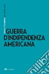 Guerra d’Indipendenza americana. E-book. Formato EPUB ebook