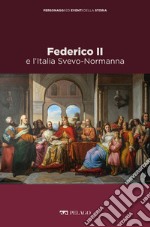 Federico II e l’Italia Svevo-Normanna. E-book. Formato EPUB ebook