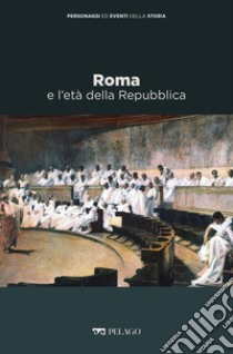 Roma e l’età della Repubblica. E-book. Formato EPUB ebook di Lorenzo Gagliardi