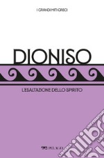 Dioniso: L’esaltazione dello spirito. E-book. Formato EPUB ebook