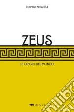 Zeus: Le origini del mondo. E-book. Formato EPUB ebook