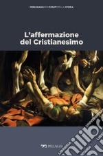 L’affermazione del Cristianesimo. E-book. Formato EPUB ebook