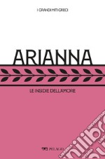 Arianna: Le insidie dell’amore. E-book. Formato EPUB ebook