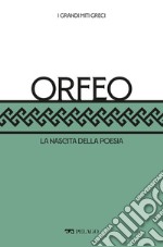 Orfeo: La nascita della poesia. E-book. Formato EPUB ebook